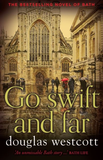 Go Swift and Far - a Novel of Bath