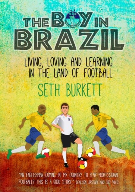 The Boy in Brazil: Living, Loving and Learning in the Land of Football