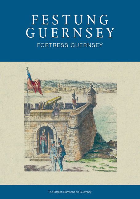 The English Garrisons on Guernsey