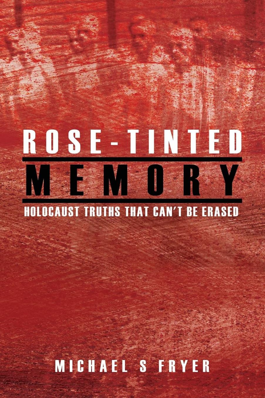 Rose-tinted Memory: Holocaust truths that can't be erased