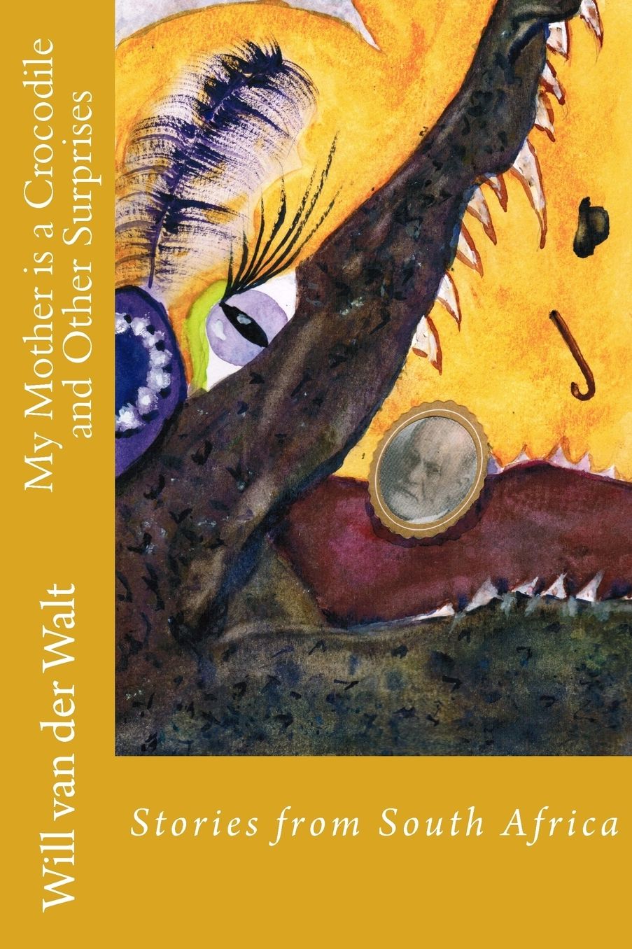 My Mother is a Crocodile and Other Surprises: Stories from South Africa