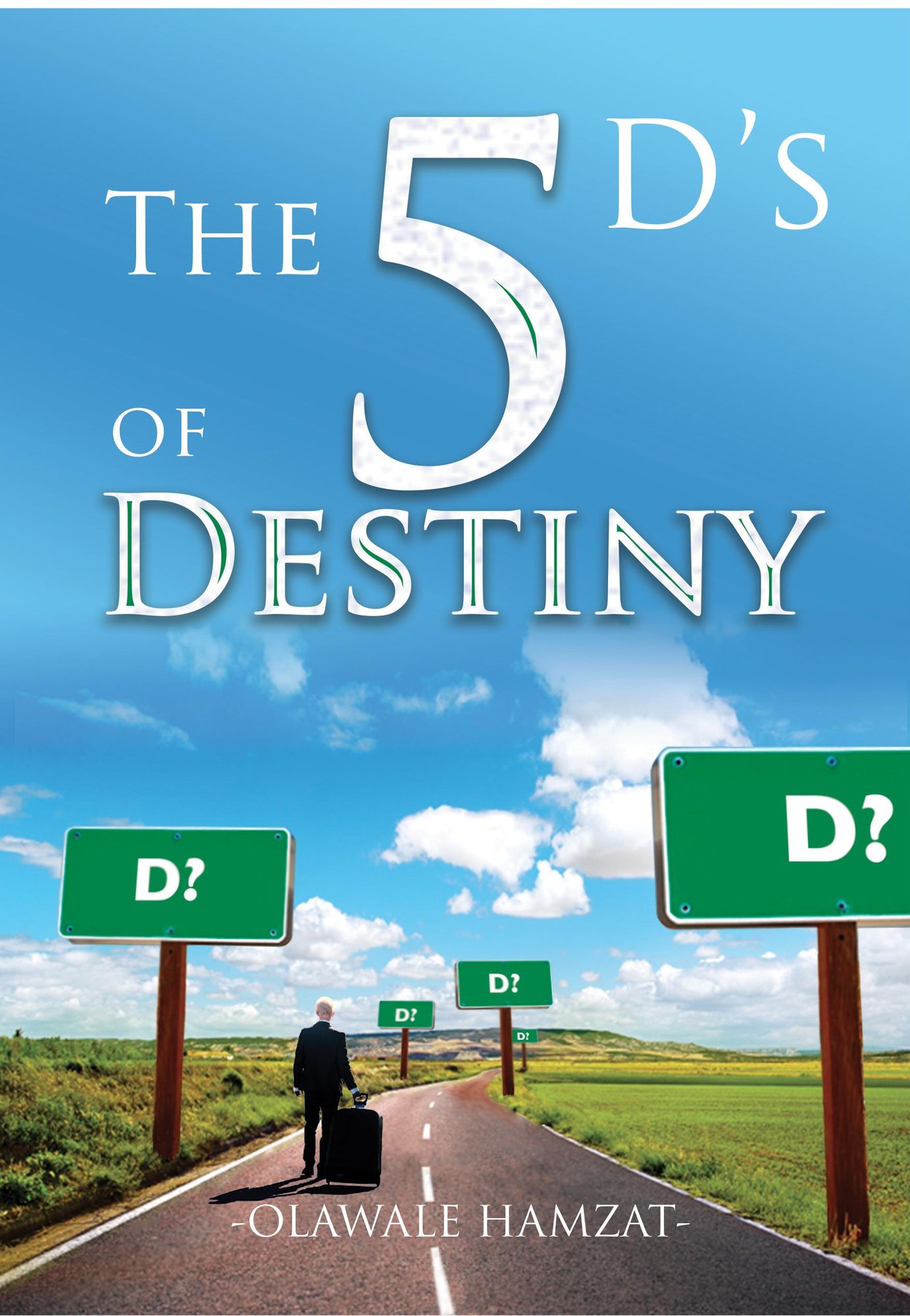 The 5 D's of Destiny