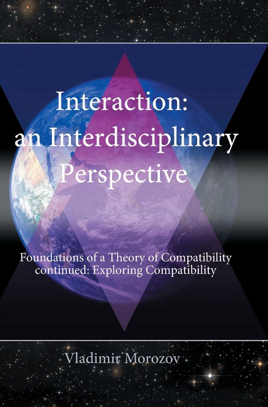 AN INTERDISCIPLINARY PERSPECTIVE FOUNDATIONS OF A THEORY OF COMPATIBILITY CONTINUED: EXPLORING COMPATIBILITY
