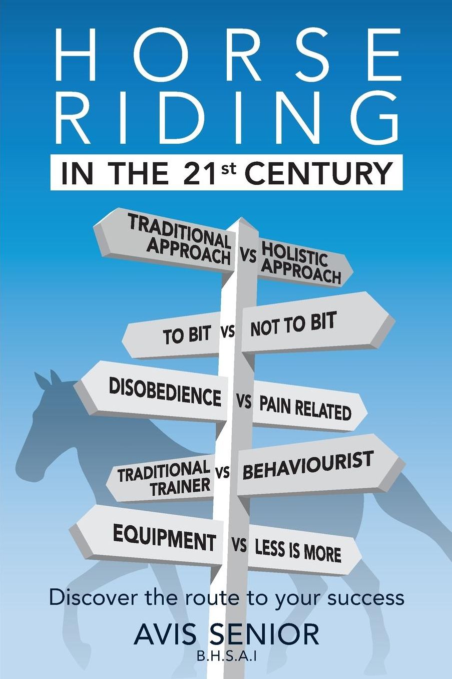 Horse Riding in the 21st Century: Discover the route to your success