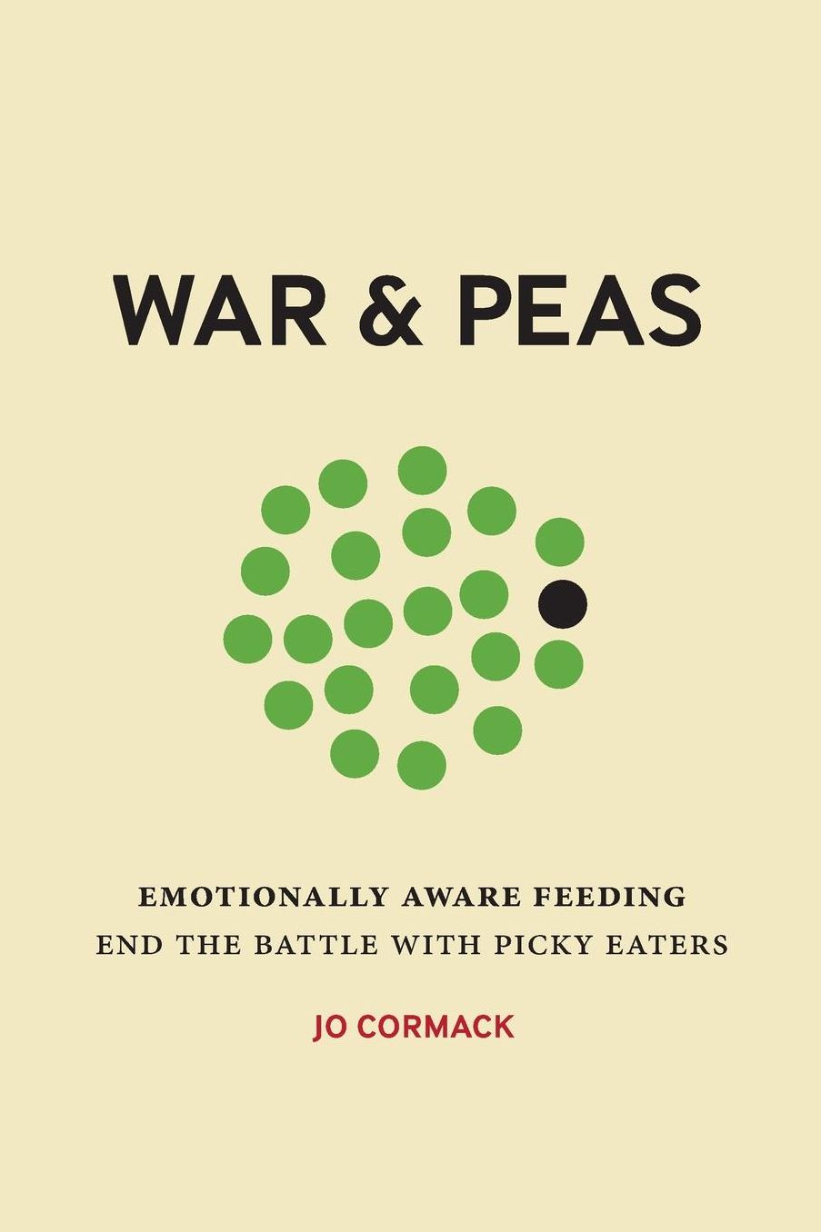 War & Peas: Emotionally Aware Feeding - end the battle with picky eaters