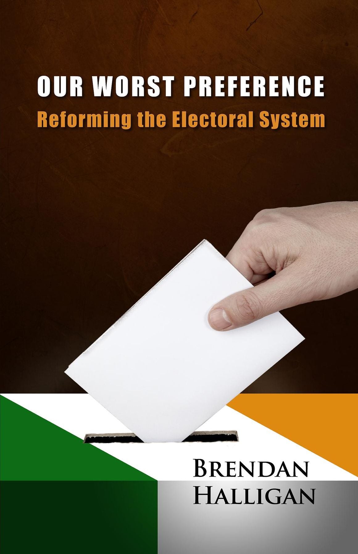 Our Worst Preference: Reforming the Electoral System