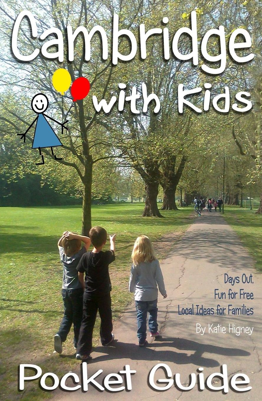 Cambridge with Kids: Pocket Guide: Family Guide to Cambridge