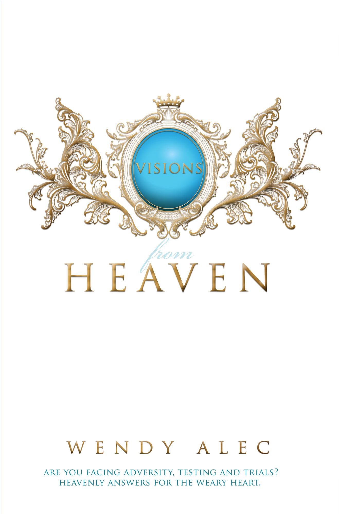 Visions From Heaven-Visitations To My Father's Chamber