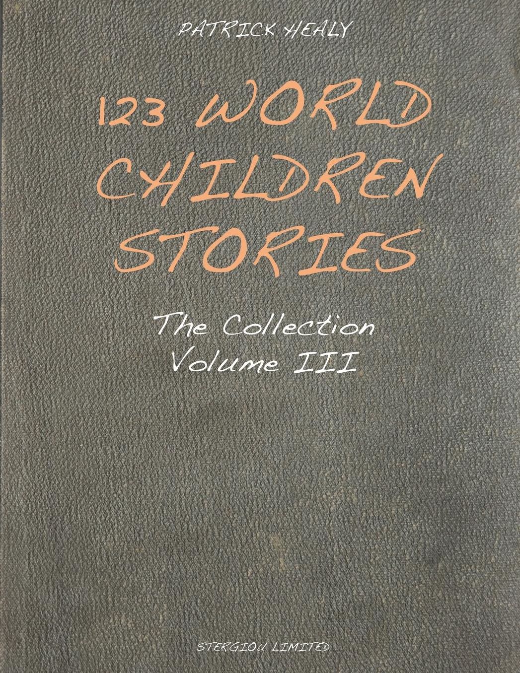 123 World Children Stories: The Collection - Volume 3