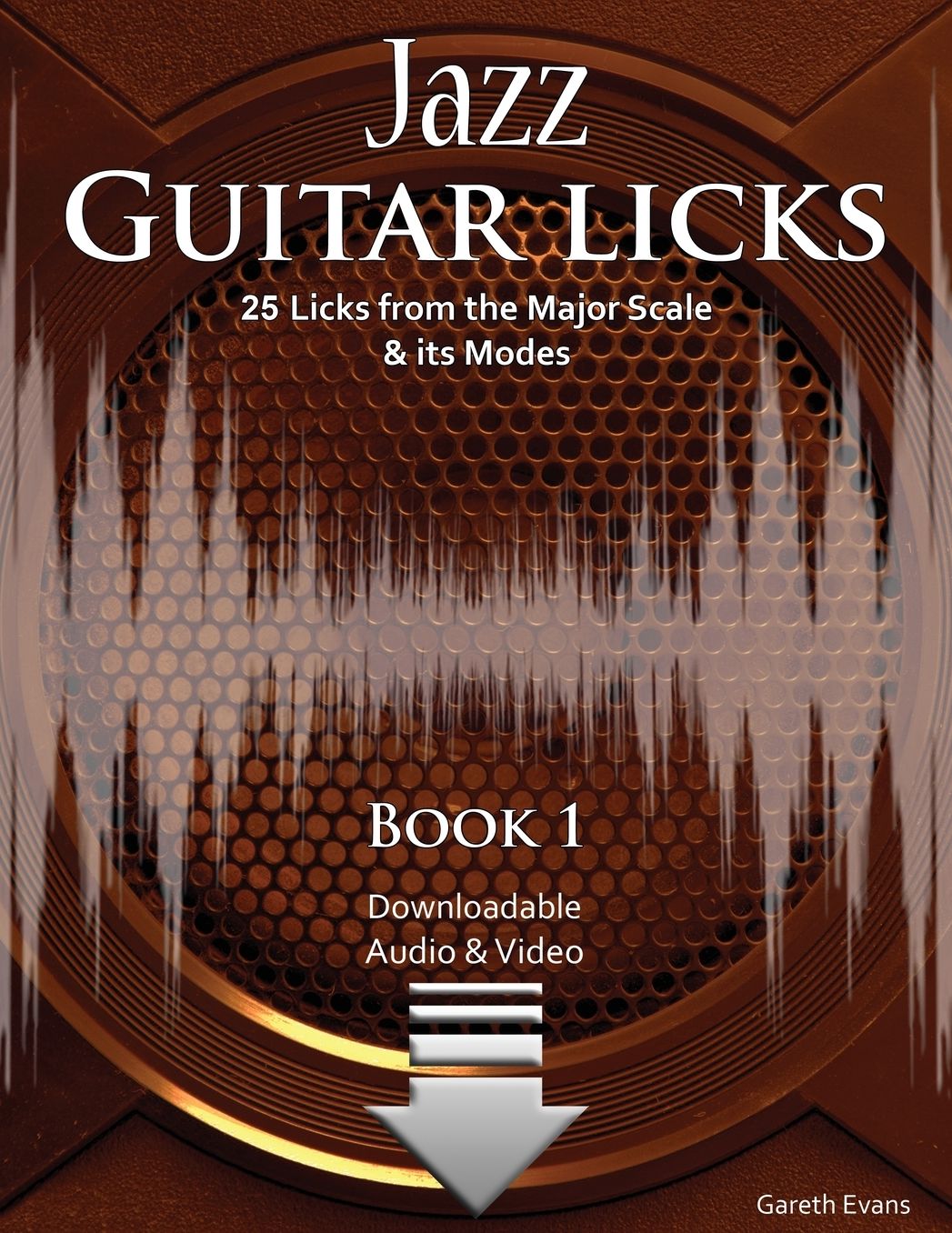 Jazz Guitar Licks: 25 Licks from the Major Scale amp; its Modes with Audio amp; Video