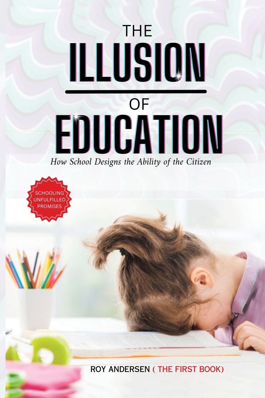 The Illusion of Education: How School Designs the Ability of The Citizen