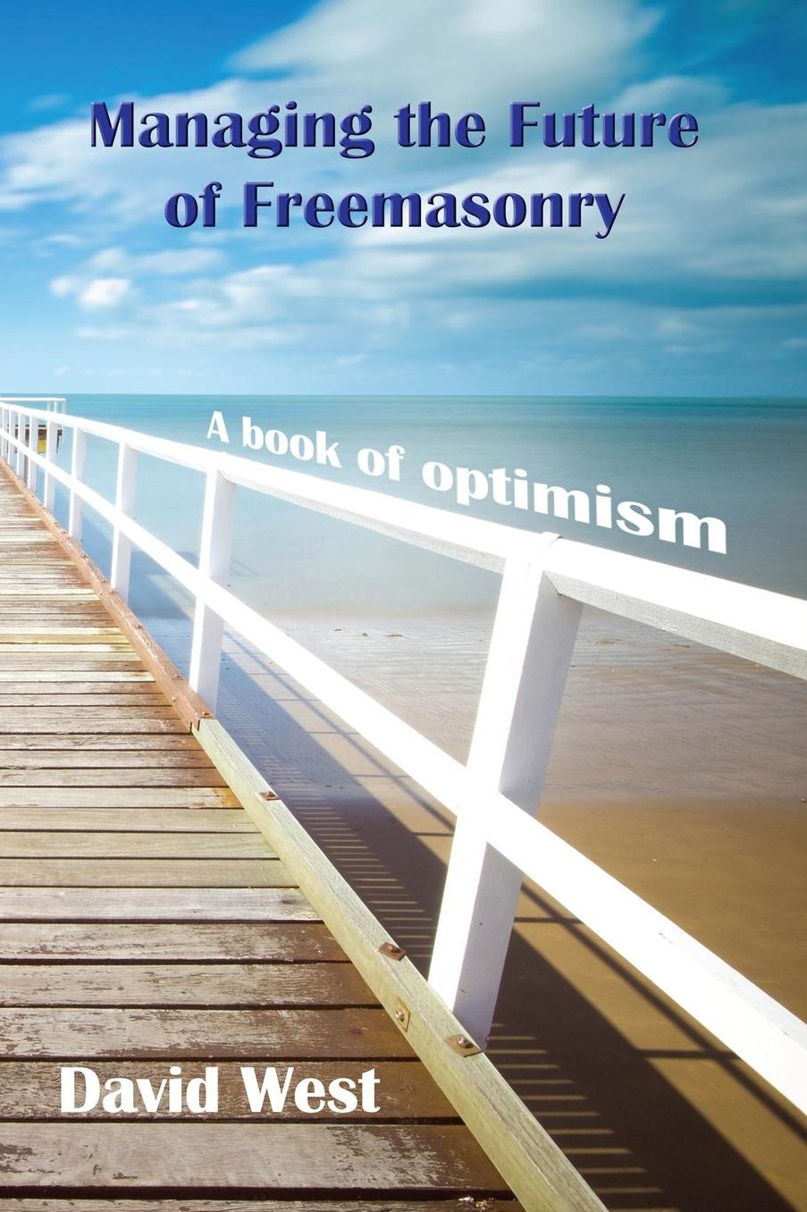 Managing the Future of Freemasonry: The Book of Optimism