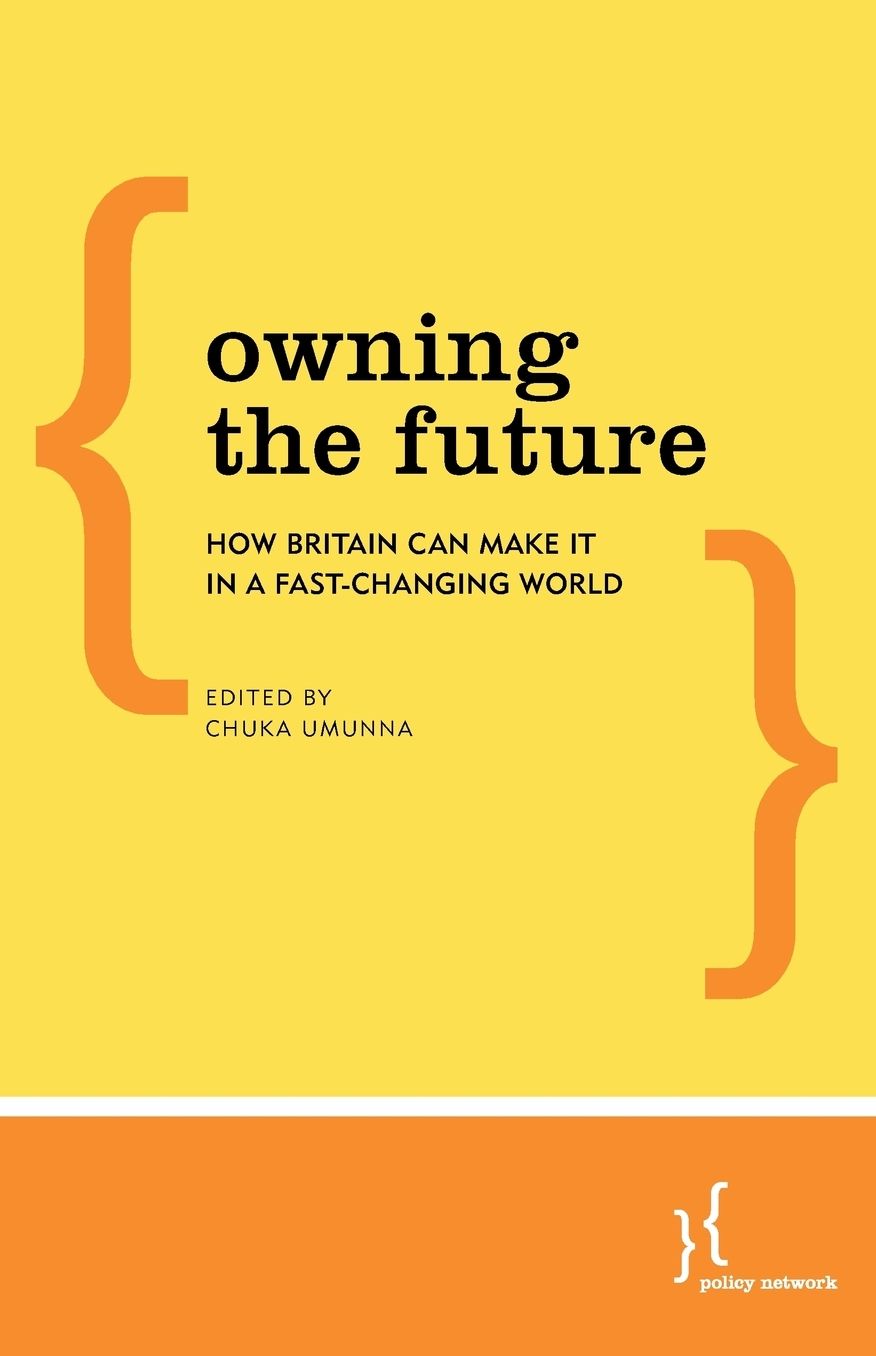 Owning the Future: How Britain Can Make it in a Fast-Changing World