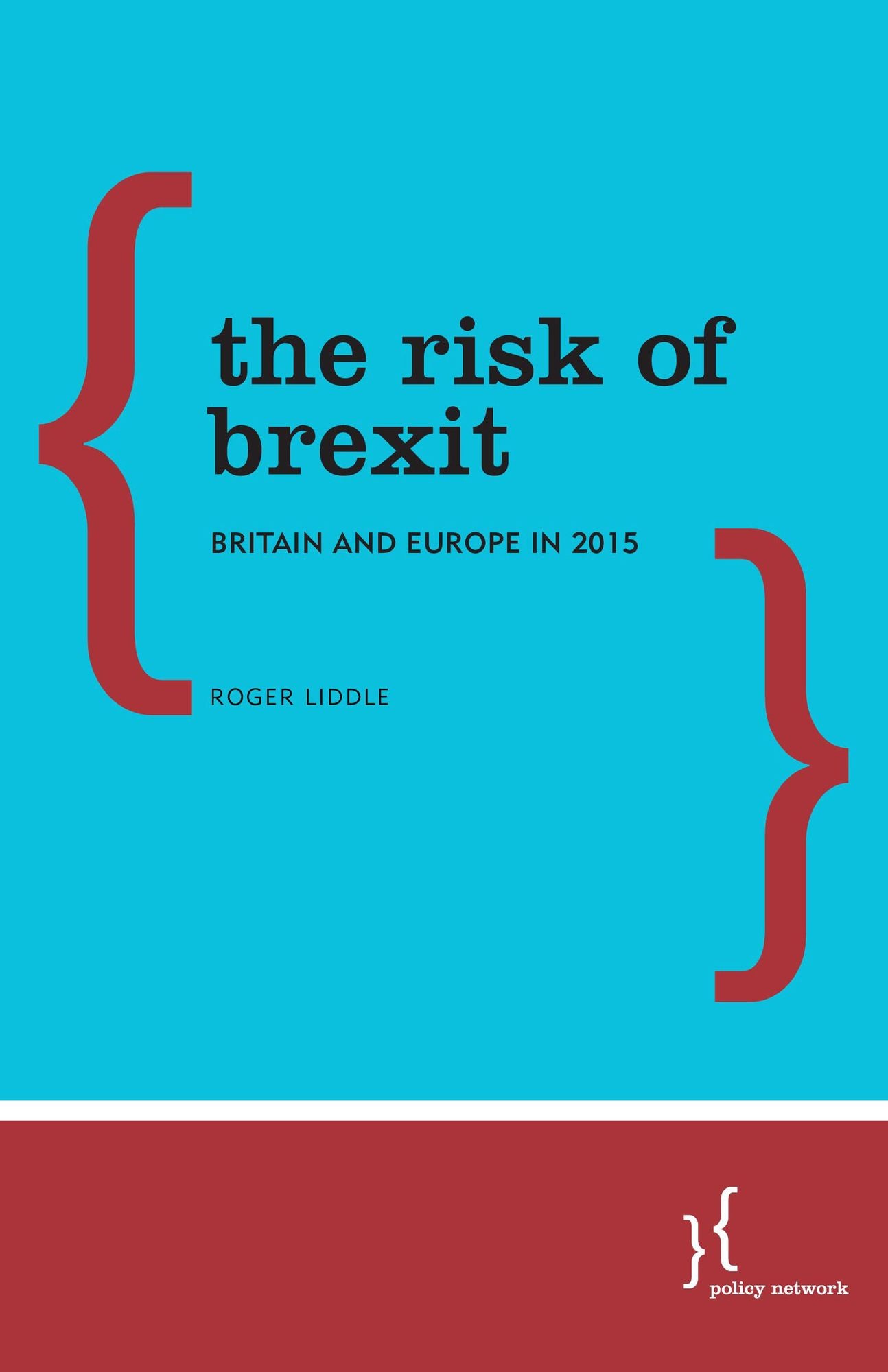 The Risk of BREXIT: Britain and Europe in 2015