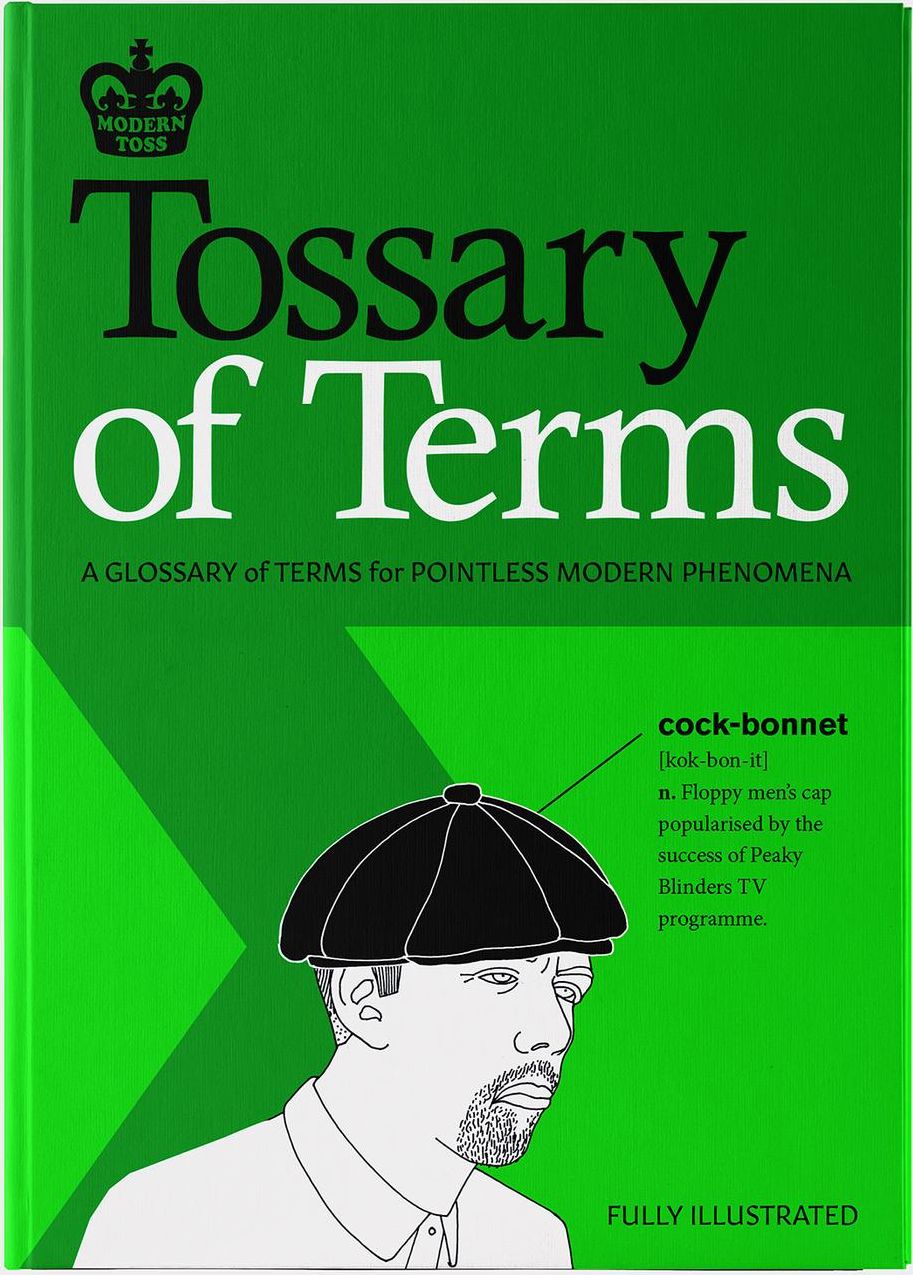 Modern Toss: Tossary of Terms: A Glossary of Terms for Pointless Modern Phenomena