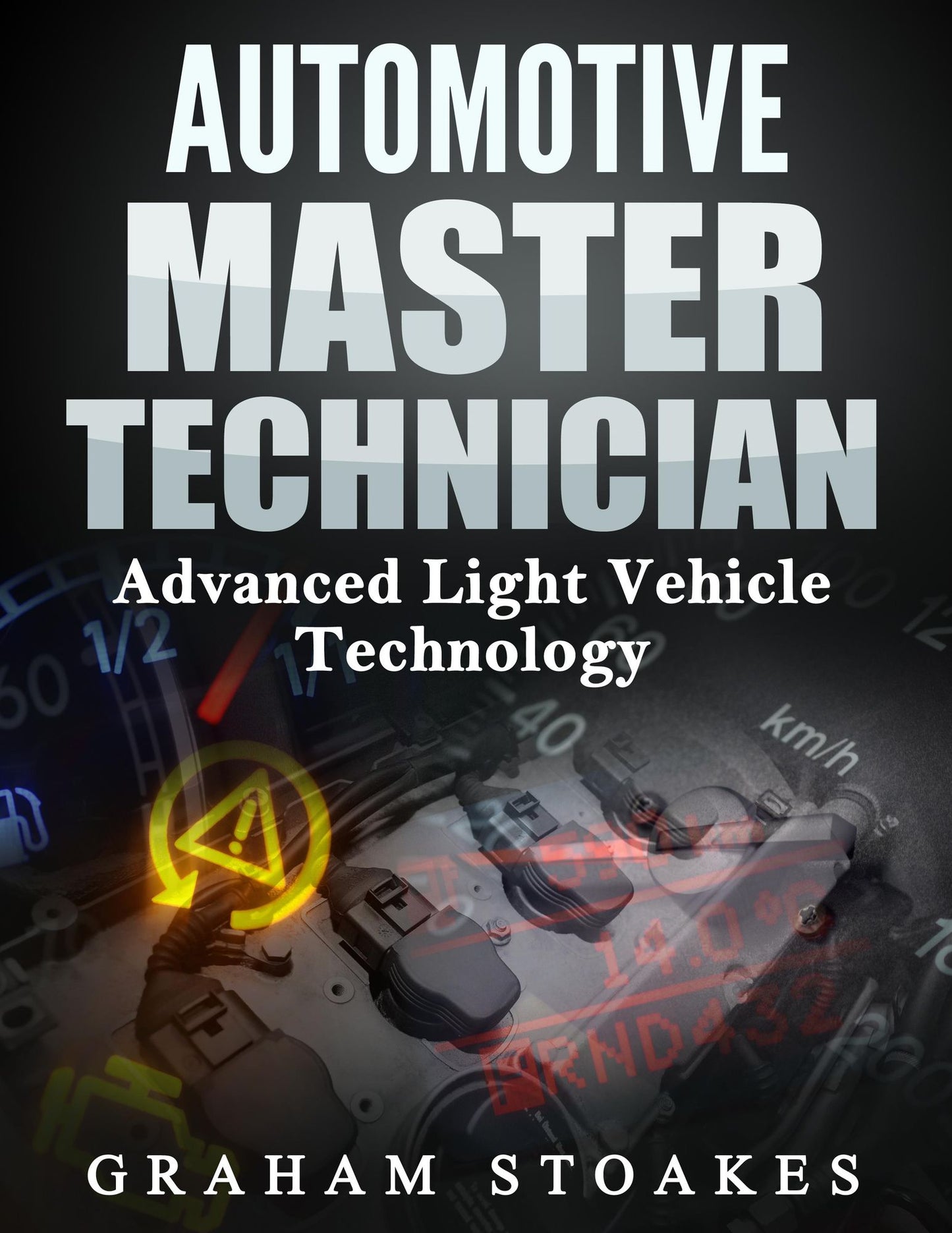 Automotive Master Technician: Advanced Light Vehicle Technology