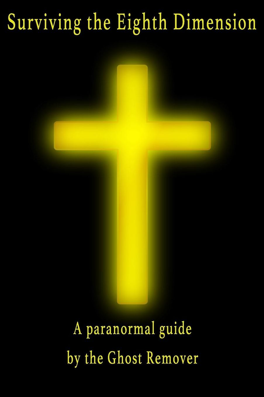 Surviving the Eighth Dimension: A paranormal guide