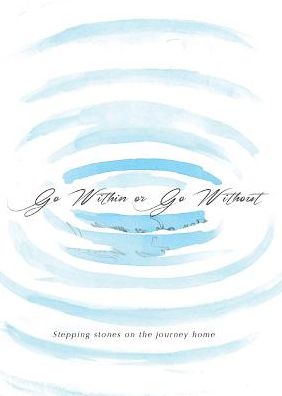 Go Within or Go Without: Stepping Stones on the Journey Home