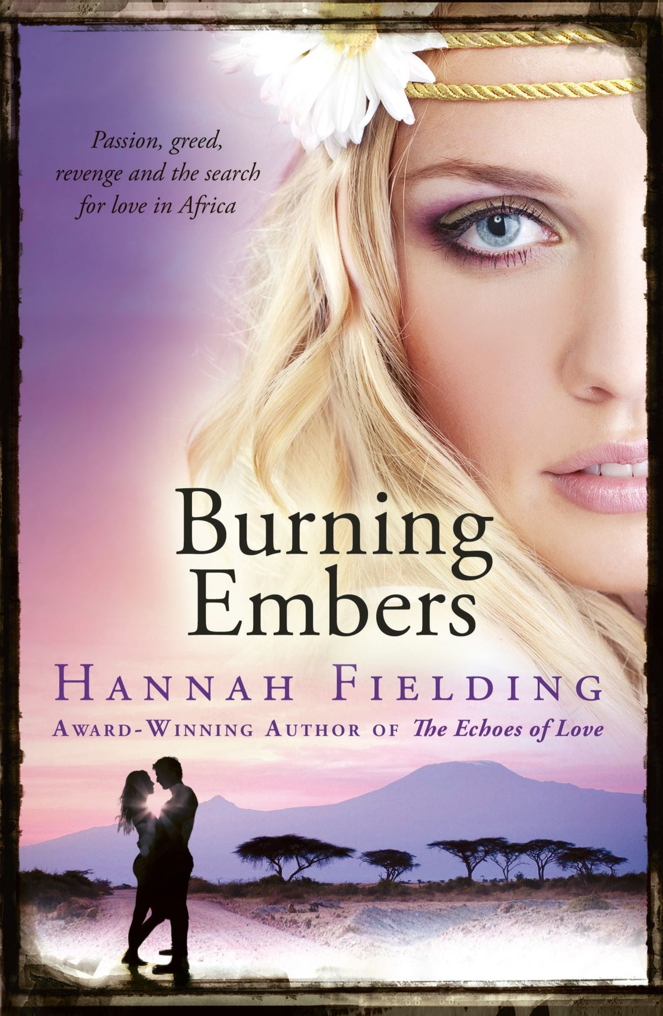 Burning Embers: Passion, greed, revenge and the search for love in Africa
