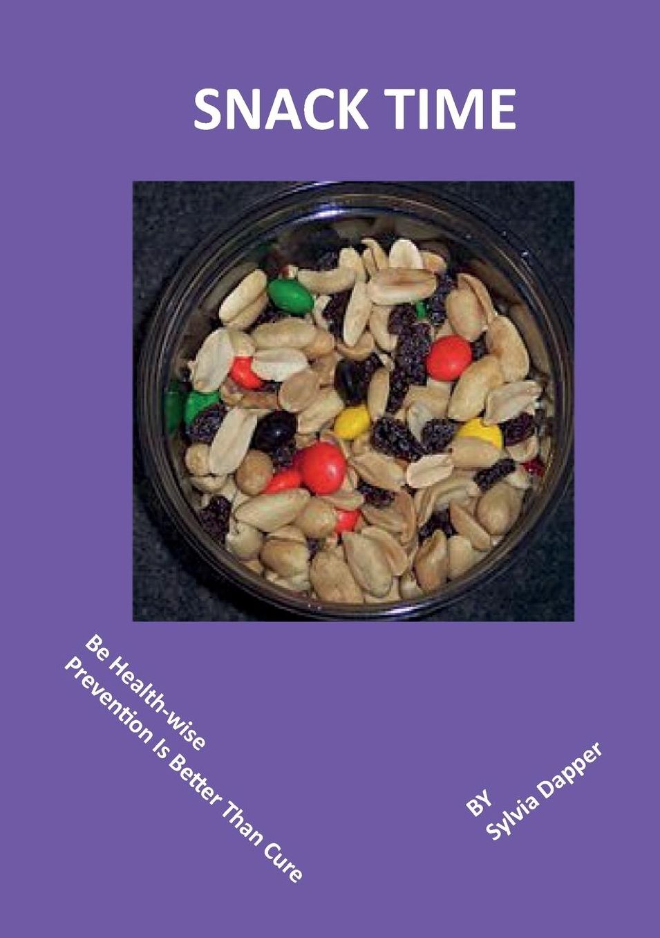 SNACK TIME: Be Health-wise: Prevention is Better than Cure