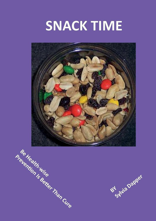 SNACK TIME: Be Health-wise: Prevention is Better than Cure