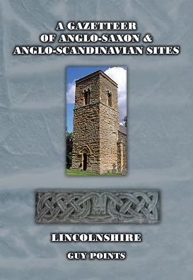 A Gazetteer of Anglo-Saxon and Anglo-Scandinavian Sites Lincolnshire