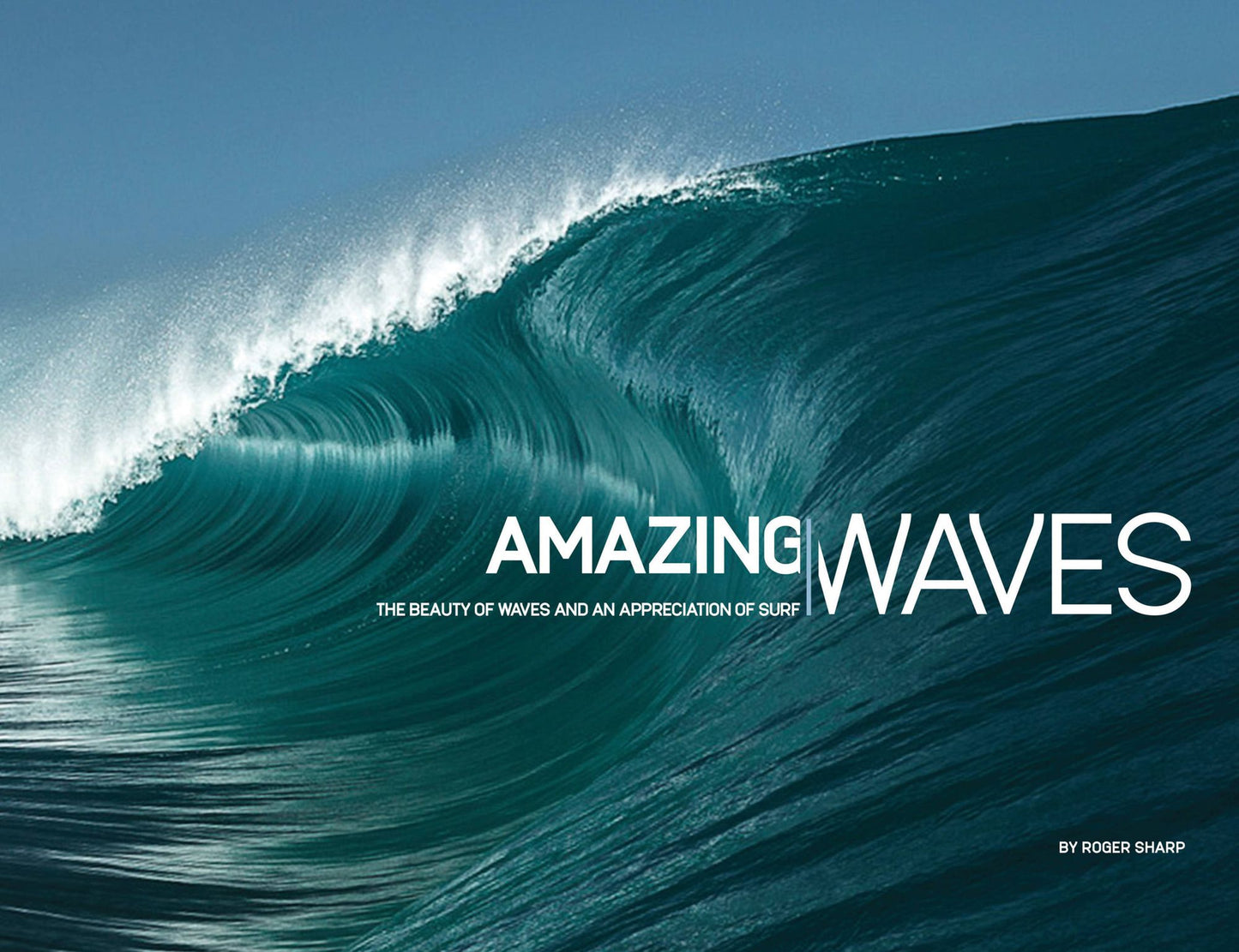 Amazing Waves: The Beauty of Waves And An Appreciation of Surf