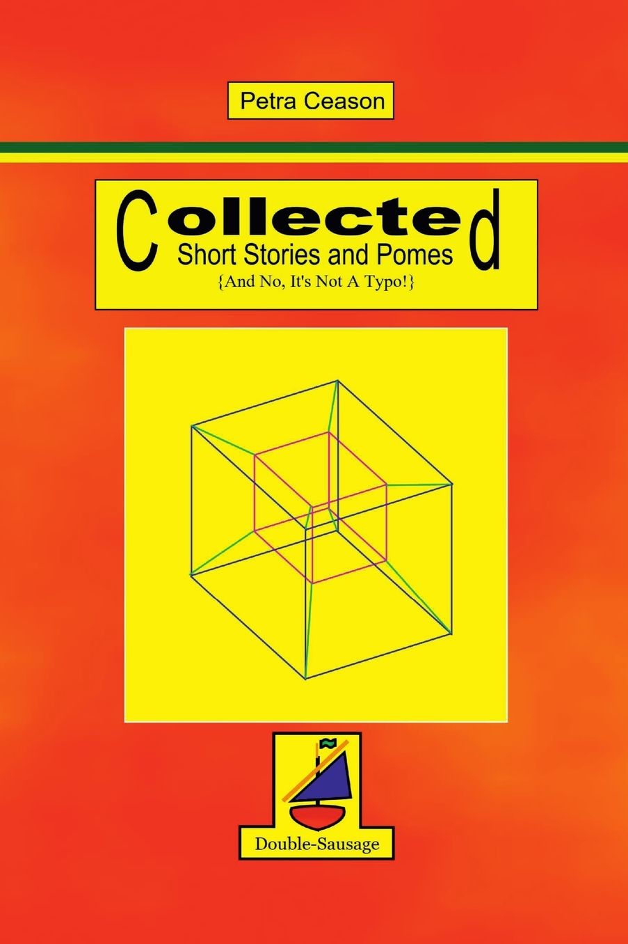 Collected Short Stories and Pomes [And No, It's Not A Typo}