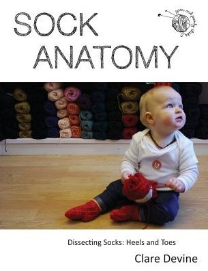 Sock Anatomy: Dissecting Socks: Heels and Toes