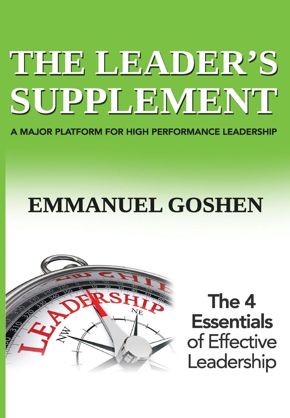 The leader's supplement: A major platform for high performance leadership