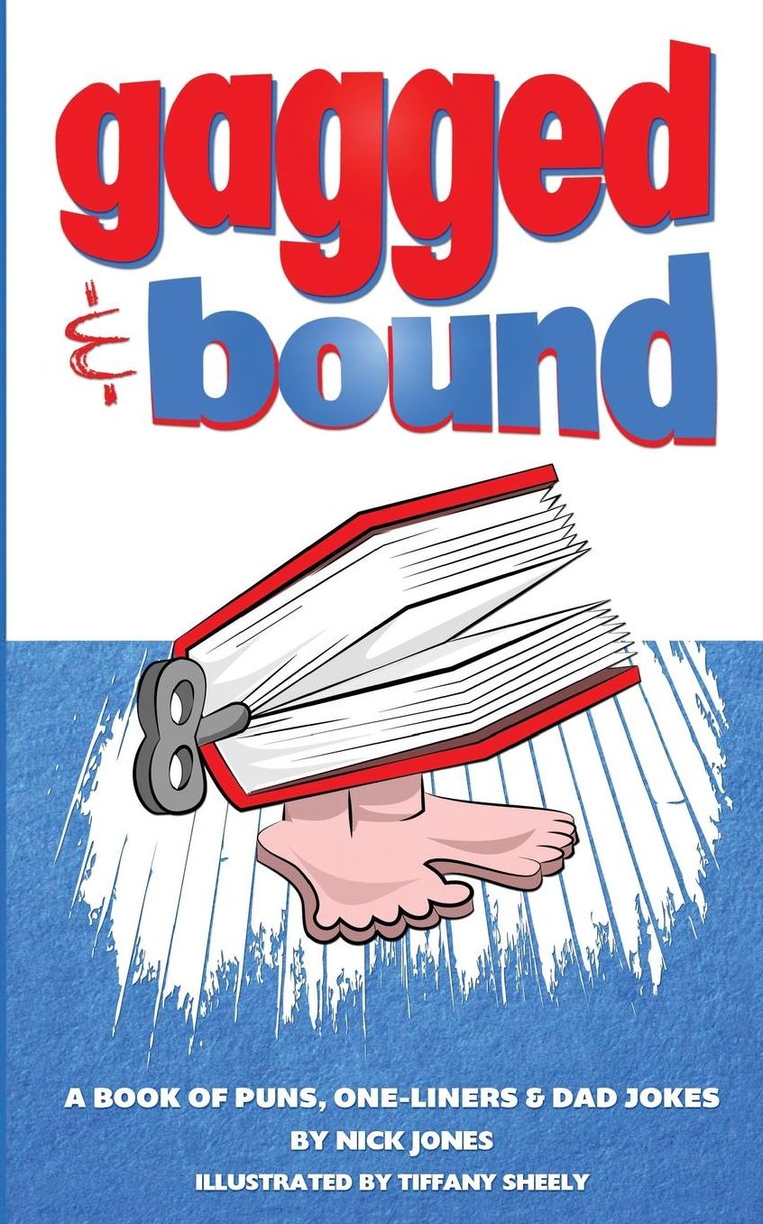 Gagged and Bound: A book of puns, one-liners and dad jokes