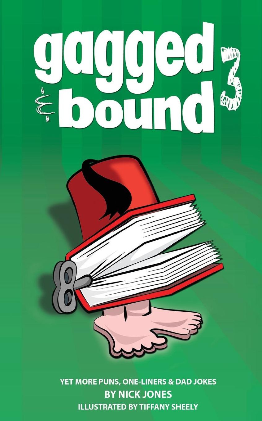 Gagged and Bound 3: Yet more puns, one-liners and dad jokes
