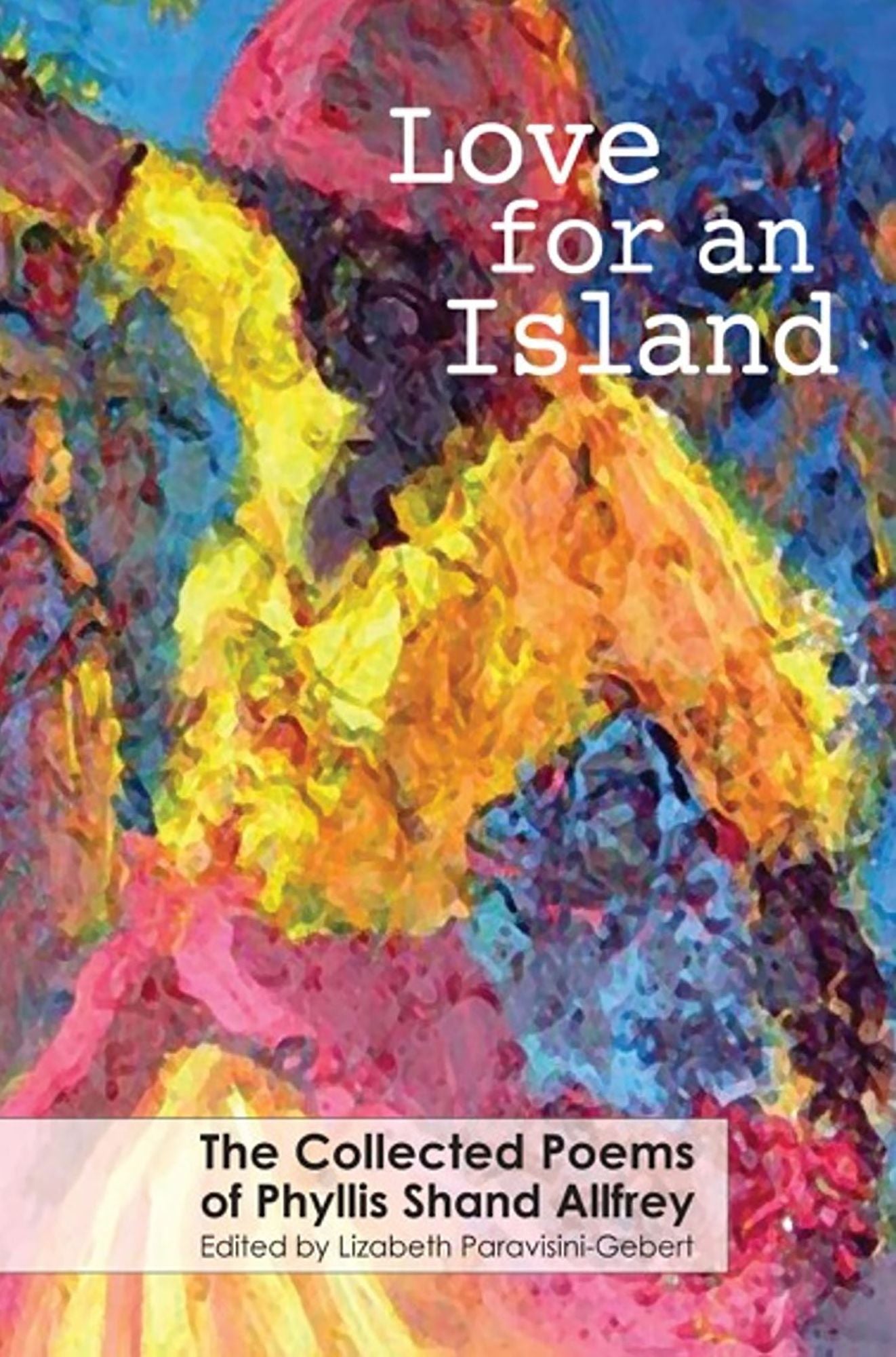 Love for an Island : The Collected Poems of Phyllis Shand Allfrey