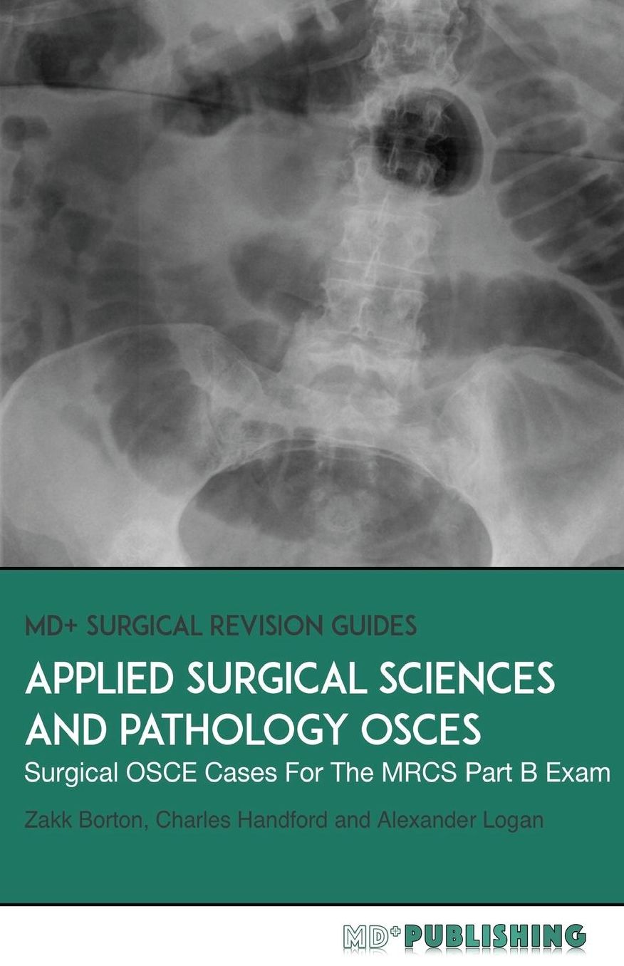 Applied Surgical Science and Pathology OSCEs: Surgical OSCE Cases For Surgical Examinations