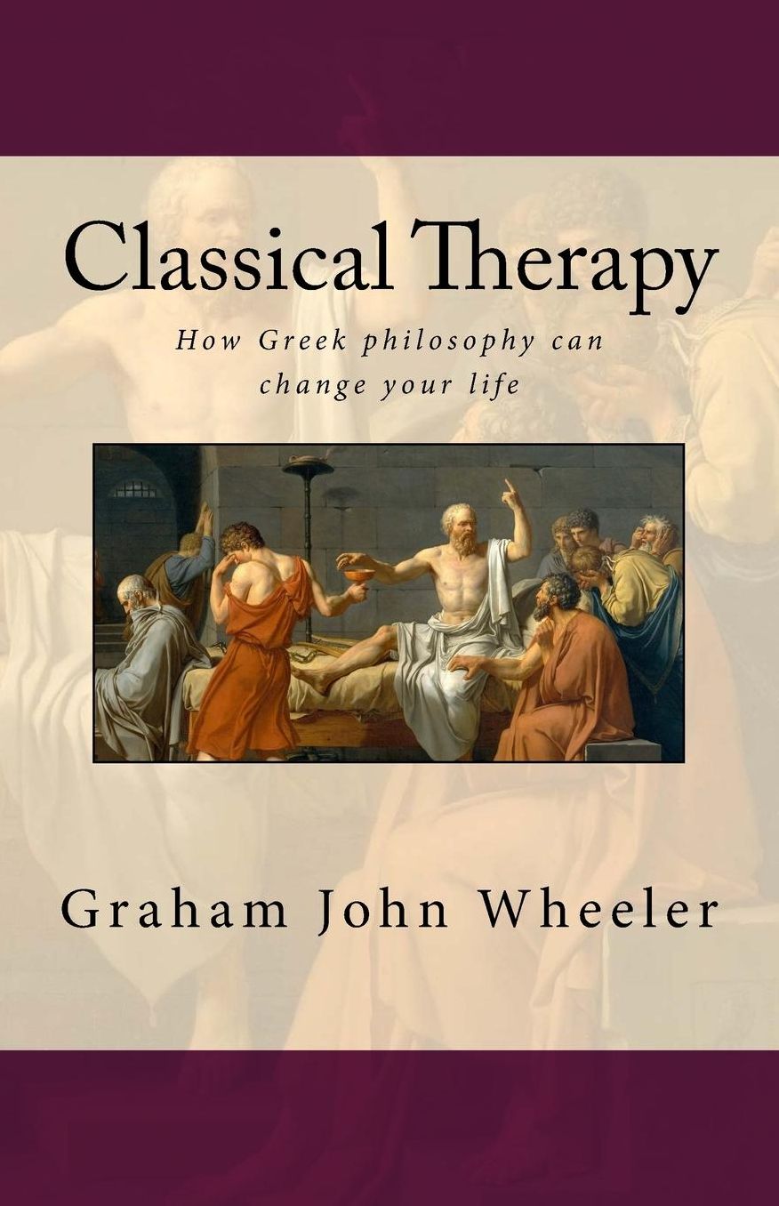 Classical Therapy: How Greek philosophy can change your life