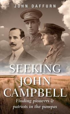 Seeking John Campbell: Finding pioneers and patriots in the pampas