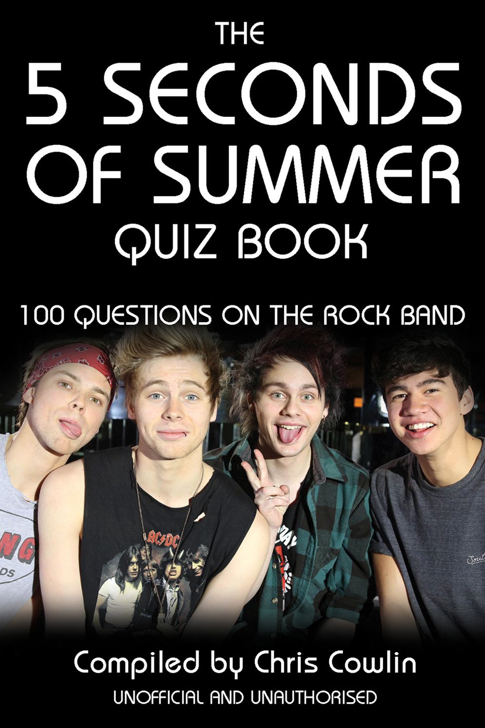 The 5 Seconds of Summer Quiz Book: 100 Questions on the Rock Band