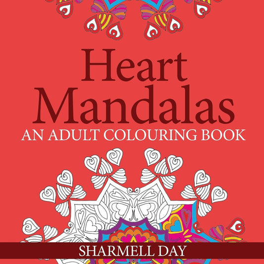 Heart Mandalas for Mindfulness: Colouring Book