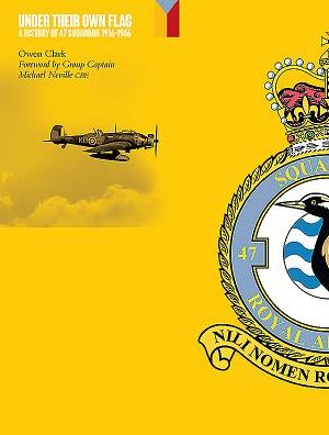 Under Their Own Flag: A History of 47 Squadron 1916 - 1946