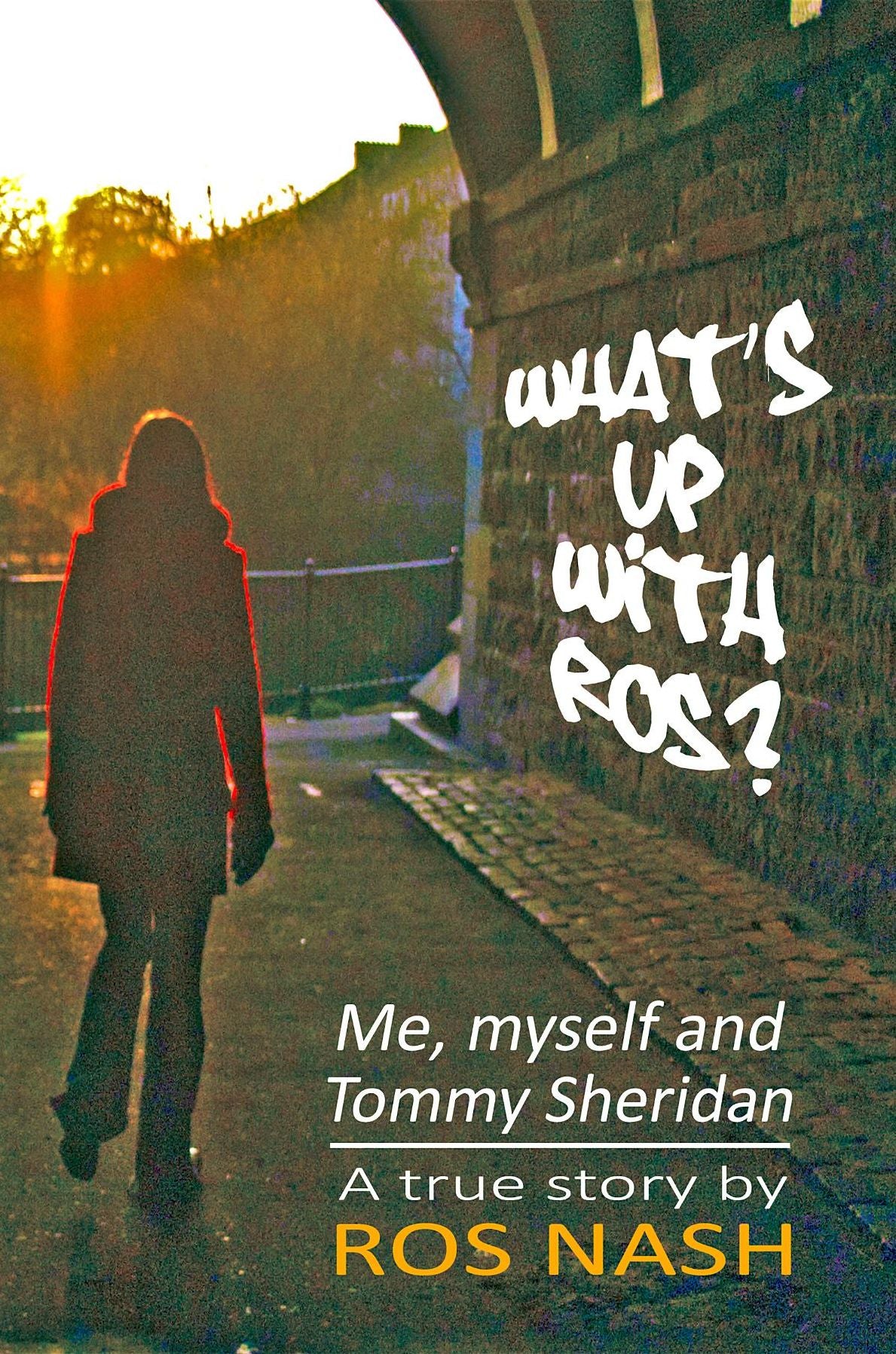What's Up With Ros?: Me, myself and Tommy Sheridan