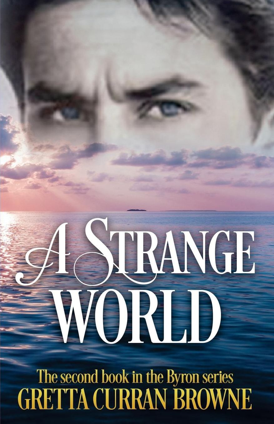 A Strange World: A Novel: Book 2 of the BYRON Series
