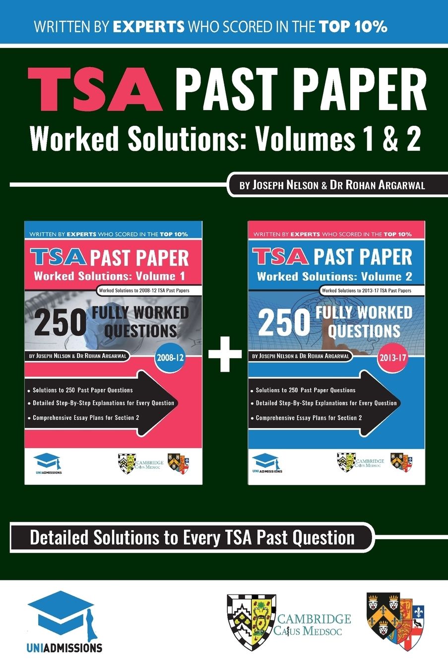 TSA Past Paper Worked Solutions: 2008 - 2016, Fully worked answers to 450+ Questions, Detailed Essay Plans, Thinking Skills Assessment Cambridge & Oxford Book: Fully worked answers to every TSA Past paper Question + Essay UniAdmissions