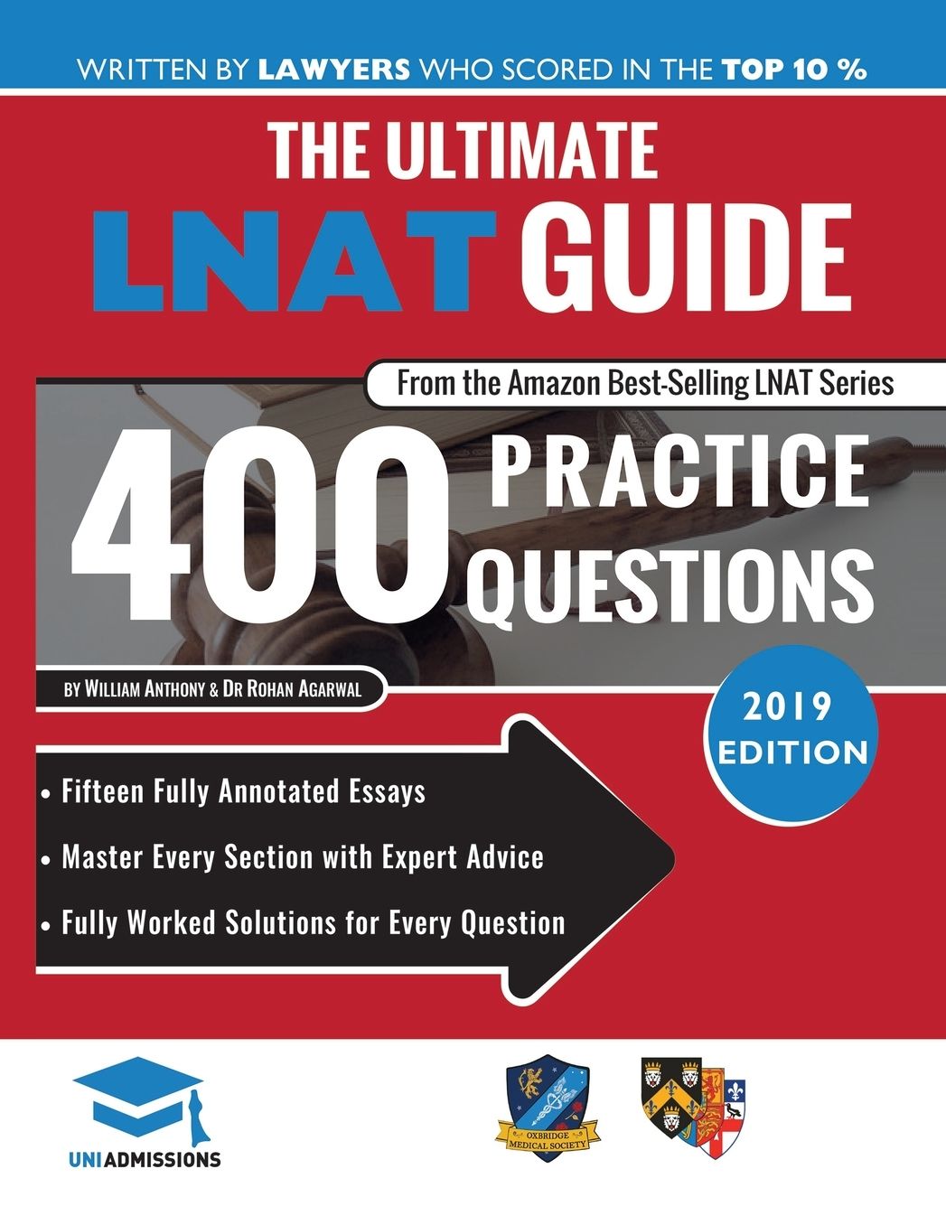 The Ultimate LNAT Guide: 400 Practice Questions: Fully Worked Solutions, Time Saving Techniques, Score Boosting Strategies, 15 Annotated Essays. 2017 Edition Book for National Admissions Test for Law (LNAT) UniAdmissions