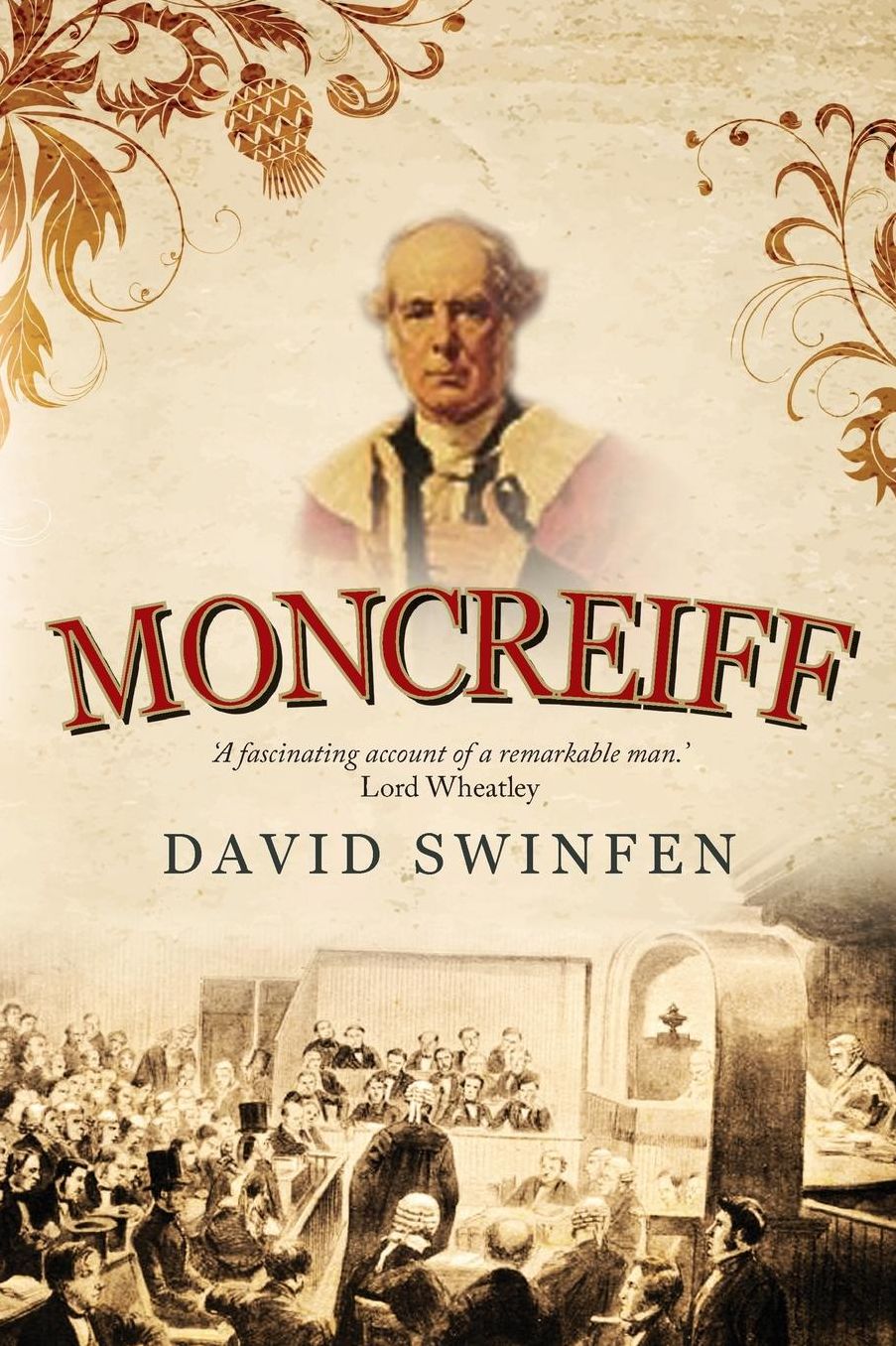Moncreiff: The life and career of James Wellwood Moncreiff, 1811-1895, 1st Baron Moncreiff of Tullibole