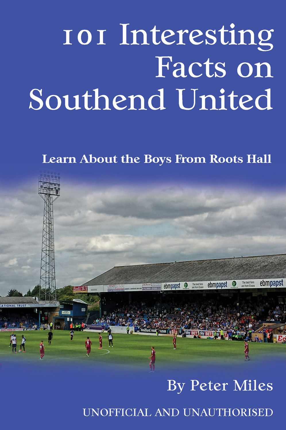 101 Interesting Facts on Southend United: Learn About the Boys From Roots Hall