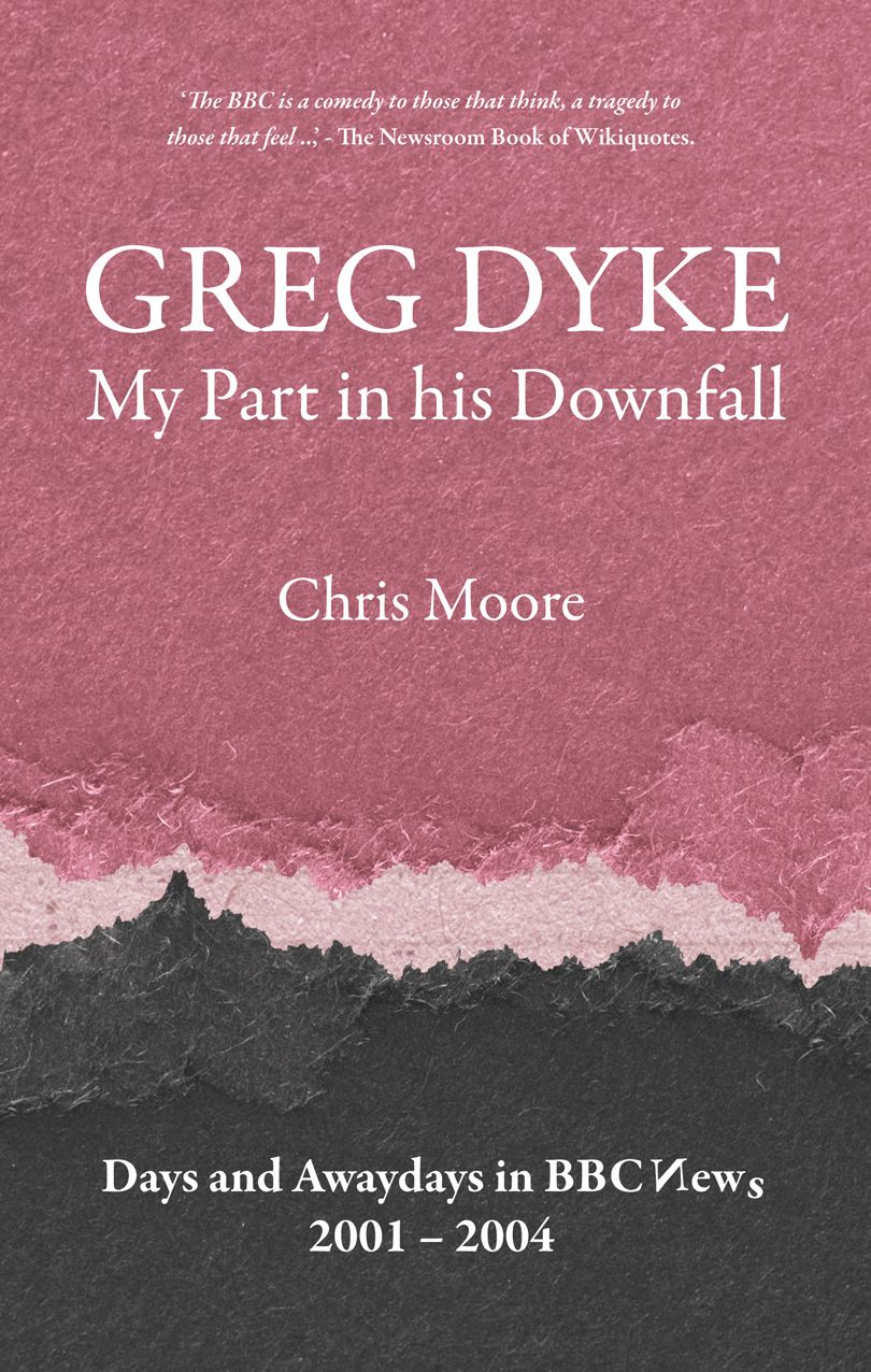 Greg Dyke: My Part in His Downfall