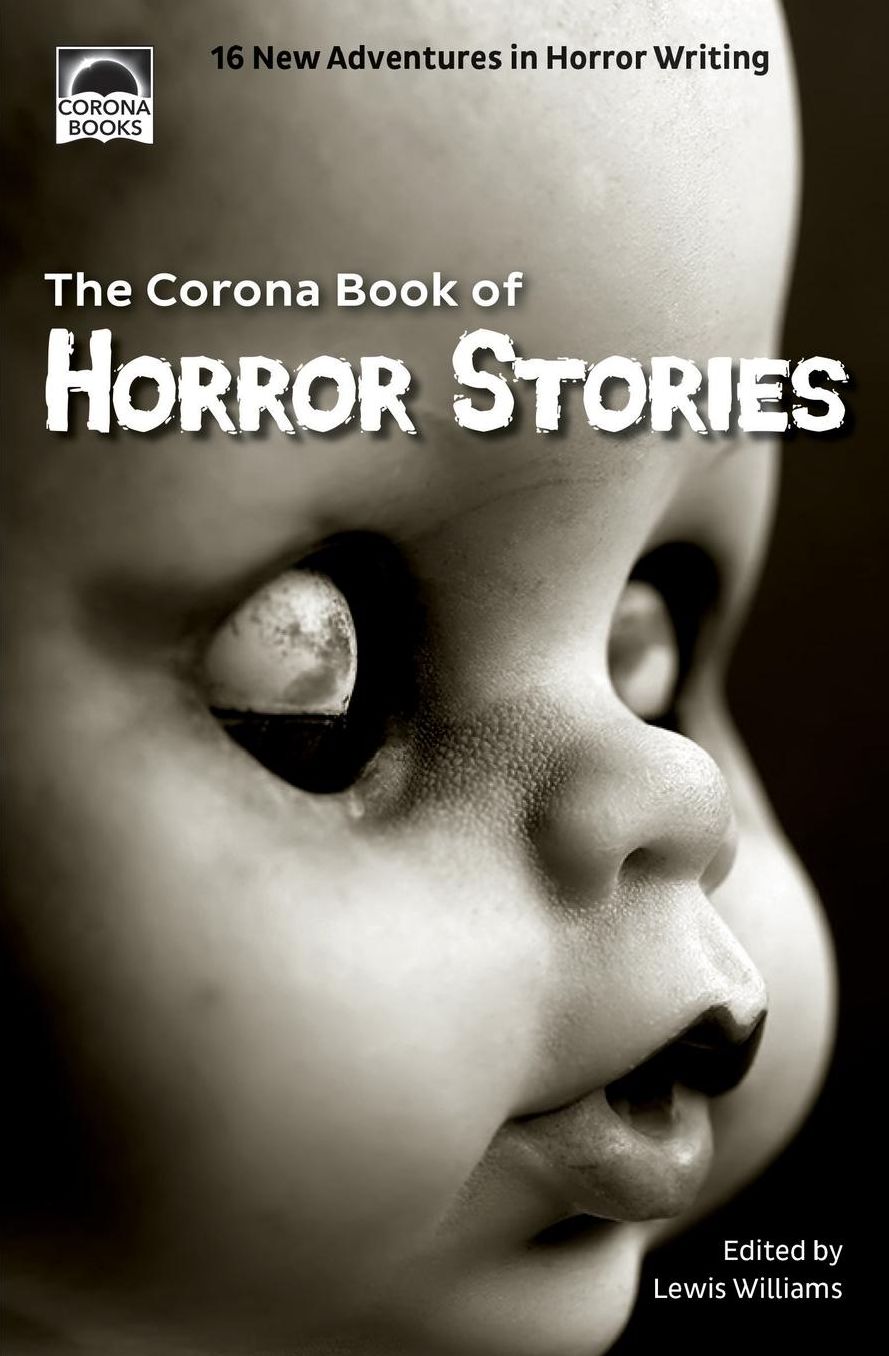 The Corona Book of Horror Stories: 16 New Adventures in Horror Writing