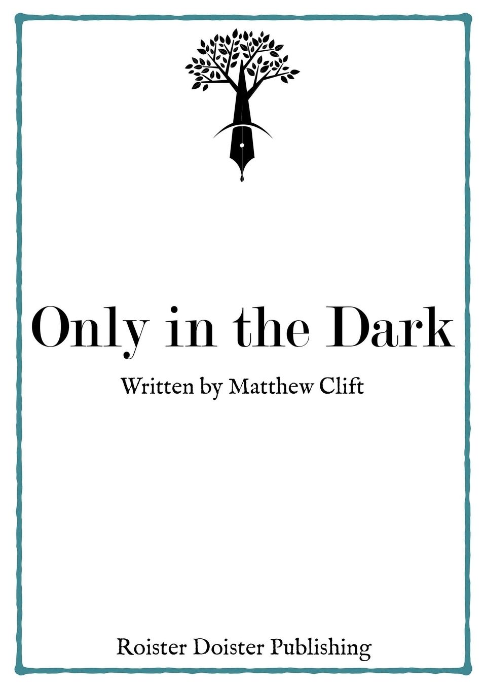 Only in the Dark