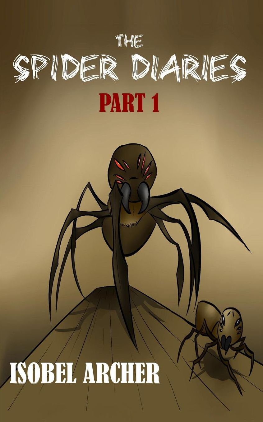 The Spider Diaries: Part 1