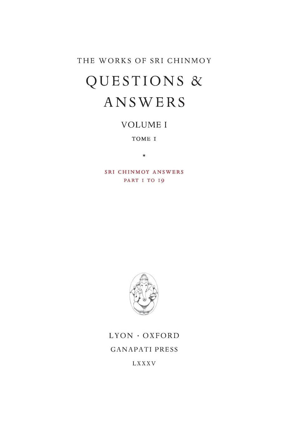 Answers I, tome 1: Sri Chinmoy answers, parts 1 to 19